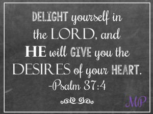 Mom's Priority verse of the week- Delight yourself in the Lord