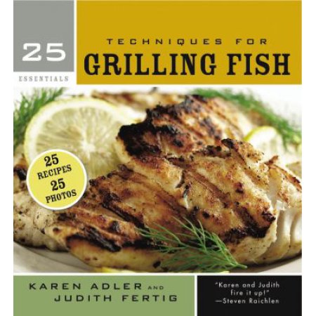 25 Essentials: Techniques for Grilling Fish