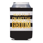 Just the Groom Drink Hugger ~Sometimes the bride-to-be can take over the wedding planning. This drink hugger lets everyone know who's boss with humor! Black huggers with white stripes and gold print that reads "What do I know? I'm just the groom"