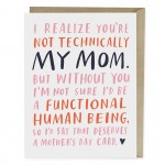 Not Technically My Mom Mother's Day Greeting Card ~Folded card is offset print in Los Angeles with the hand painted phrase "I realize you're not technically my mom. But without you I