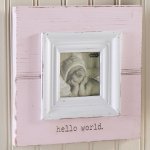 Pink Hello World Frame ~This pink wood frame with distressed edges and sweet sentiment etched below photo opening.