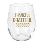 Thankful Grateful Blessed Stemless Wine Glass ~Stemless wine glass is printed in gold ink with the saying "Thankful Grateful Blessed". These cups are perfect for all your everyday