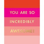 So Incredibly Awesome Colorblock Greeting Card ~Share your love on Valentine's Day with this card featuring bold color stripes from red to coral with the phrase "You Are So Incredibly Awesome Happy Valentine's Day