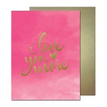 I Love You More Gold Foil Greeting Card ~Hot pink ombre card with the saying "I love you more" and a heart motif stamped in gold foil. Card is blank on the inside for your personal message. Includes kraft envelope.