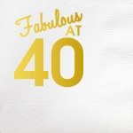 Fabulous At 40 Gold Foil Beverage Napkin ~This package of 20 white napkins features "Fabulous At 40" with gold foil print. It's the perfect way to decorate for any birthday celebration!