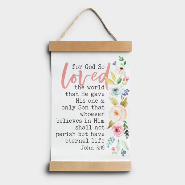 For God So Loved - Banner Wall Art Adorn your walls with one of the Bible's most powerful verses. This beautifulwatercolor banner is a wonderful accent piece for any room so that you can havea daily reminder of the great love that God has shown us.Banner includes jute string and a saw tooth hanger to allow for flexible wall display options.Message:for God so Loved the world that He gave His one & only Son that whoever believesin Him shall not perish but have eternal life John 3:16Product Details:Inspirational banner artSize: 12 7/32"W x 19 3/8"HMaterial: wood and canvasHang with string or saw tooth hangerMade in the USAProduct by P. Graham DunnP. Graham Dunn is a family owned and operated business in Dalton