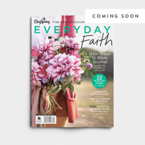 Everyday Faith Magazine - Spring 2020 DaySpring's Spring 2020 Everyday Faith Magazine was created with You in mind! We have been coming alongside women just like you for nearly fifty years. Every word